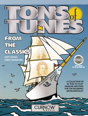 Tons of Tunes From the Classics A Collection of 32 Fun-to-Play Familiar Melodies for the beginning Instrumentalist